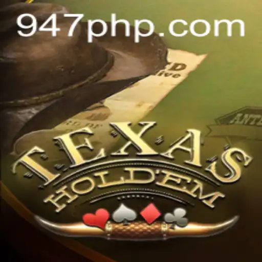 Exploring the Exciting World of Texas Hold'em Poker in 947ph